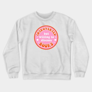 Introverted but willing to discuss books - Pink Crewneck Sweatshirt